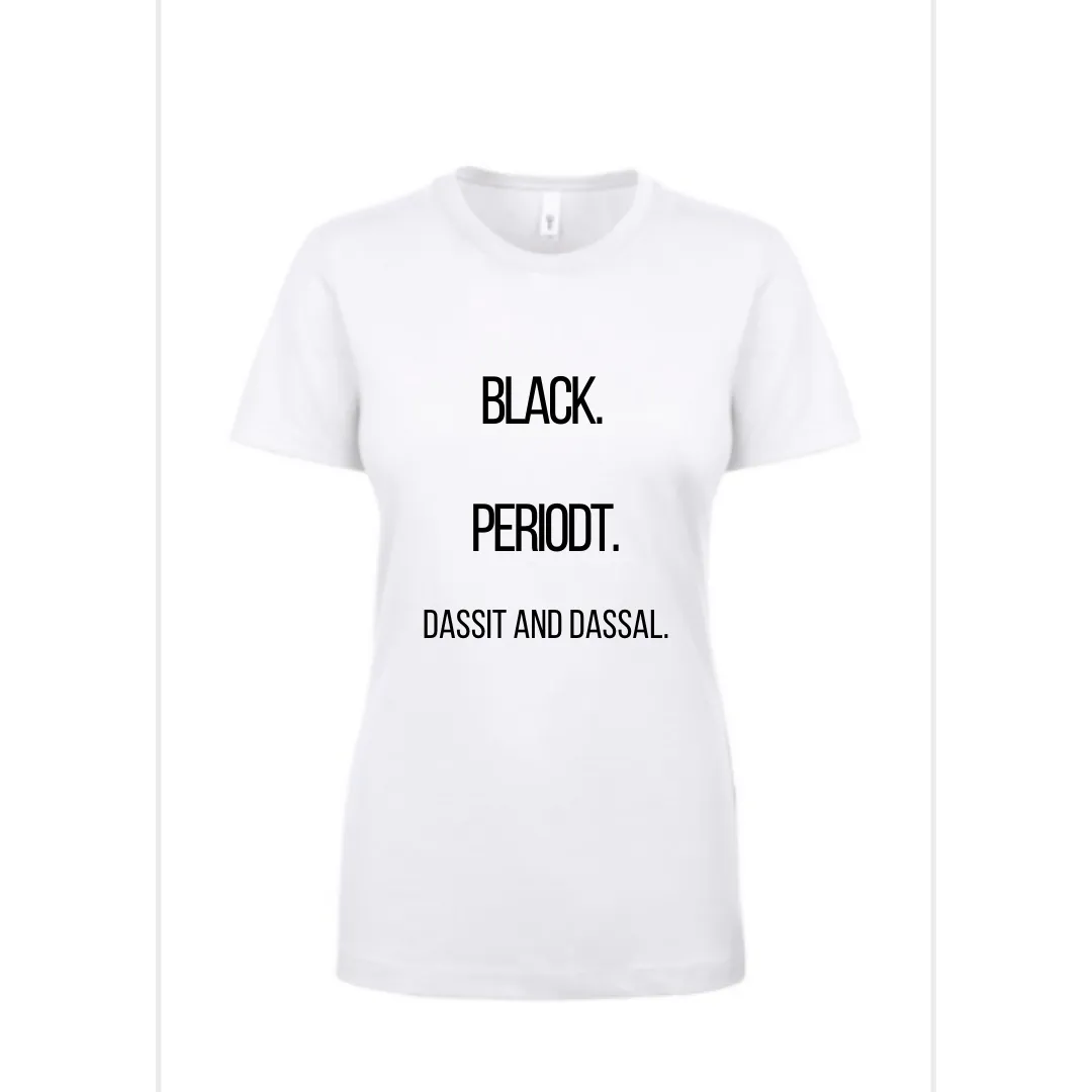 Black Lives Matter (Black Periodt) Melanin Love Tee Shirt