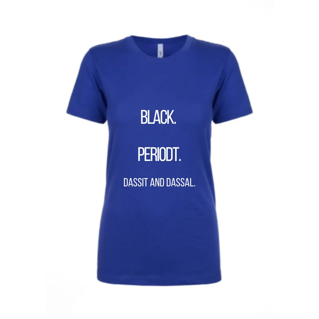 Black Lives Matter (Black Periodt) Melanin Love Tee Shirt