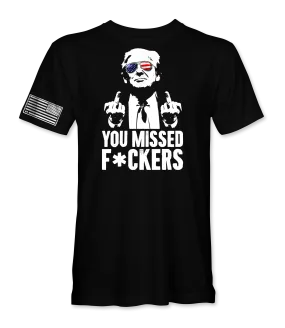 You Missed F*ckers T-Shirt